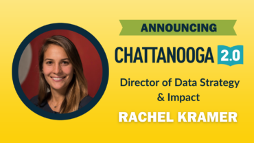 This is an announcement that Rachel Kramer has joined Chattanooga 2.0 as the Director of Data Strategy and Impact.